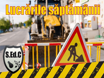 S.Ed.C Mioveni - lucrările săptămânii